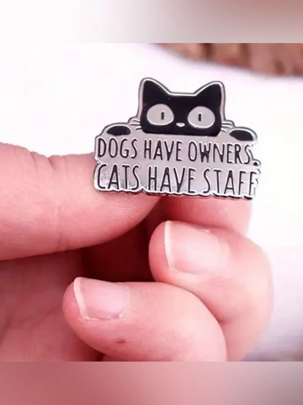 Cats Have Staff Enamel Pin - Black and Cream Cat Design